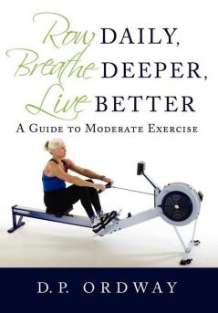 Row Daily Breathe Deeper Live Better