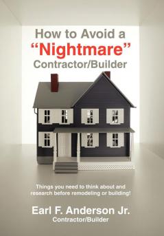 How to Avoid a Nightmare Contractor/Builder