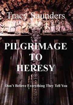 Pilgrimage to Heresy