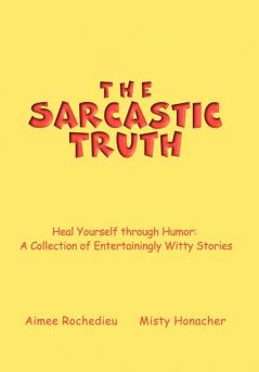 The Sarcastic Truth