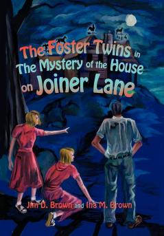 The Foster Twins in the Mystery of the House on Joiner Lane