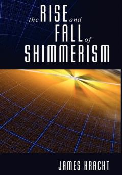 The Rise and Fall of Shimmerism