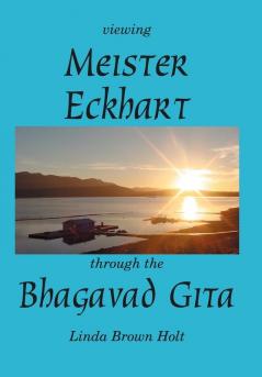 Viewing Meister Eckhart Through the Bhagavad Gita