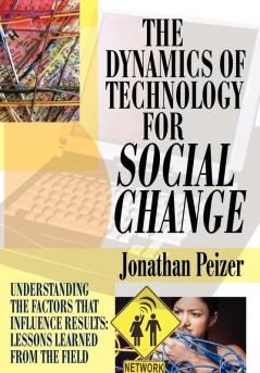 The Dynamics of Technology for Social Change