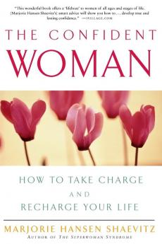 The Confident Woman: How to Take Charge and Recharge Your Life