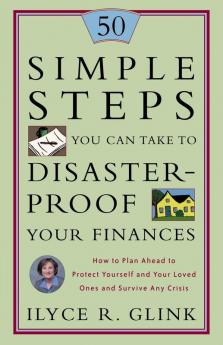 50 Simple Steps You Can Take to Disaster-Proof Your Finances: How to Plan Ahead to Protect Yourself and Your Loved Ones and Survive Any Crisis