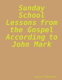 Sunday school lessons from the Gospel according to John Mark