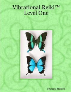 Vibrational Reiki™      Level One