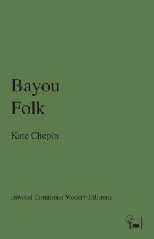 Bayou Folk (Inwood Commons Modern Editions)