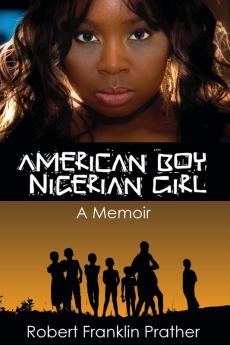 American Boy Nigerian Girl: A Memoir