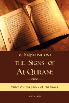 A perspective on the Signs of Al-Quran: through the prism of the heart