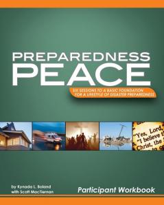 Preparedness Peace USA: Six Sessions to a Basic Foundation for a Lifestyle of Disaster Preparedness