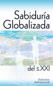 Sabiduria globalizada del siglo XXI