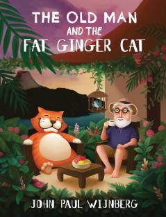 The Old Man and The Fat Ginger Cat (978-0-620-82533-7)