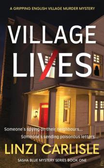 Village Lies: A Gripping English Village Murder Mystery: 1 (The Sasha Blue Mystery)