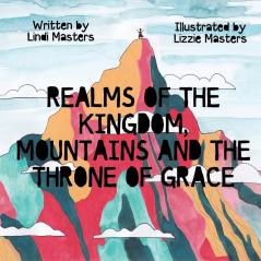 Realms of the Kingdom mountains and the throne of grace