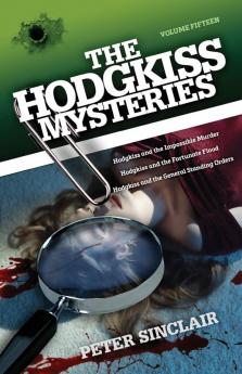 Hodgkiss Mysteries XV: Hodgkiss and the Impossible Murder and other stories