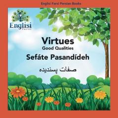 Englisi Farsi Persian Books Virtues Sefáte Pasandídeh: In Persian English & Finglisi: Virtues Sefáte Pasandídeh: 5