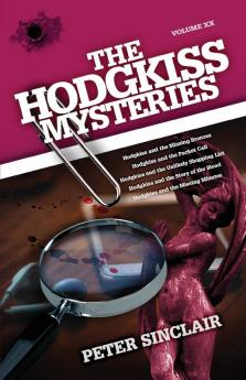 The Hodgkiss Mysteries: Hodgkiss and the Missing Bronzes and Other Stories: XX