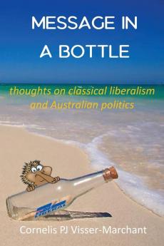 Message in a Bottle: Thoughts on Classical Liberalism and Australian politics