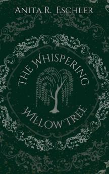The Whispering Willow Tree