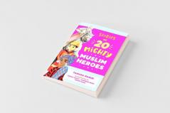 Stories of 20 Mighty Muslim Heroes