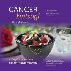 Cancer Kintsugi: A Simple and Natural Cancer Healing Roadmap