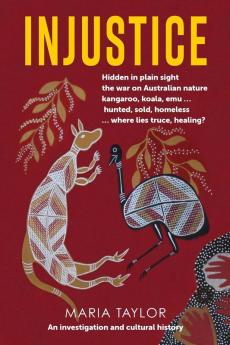 Injustice: Hidden in plain sight the war on Australian nature kangaroo koala emu... hunted sold homeless... where lies truce healing?