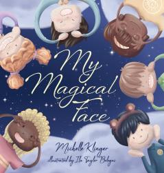 My Magical Face: A Children's Book About Self-Love Self-Esteem and Celebrating Diversity