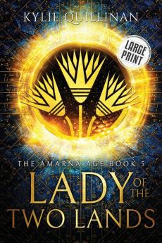 Lady of the Two Lands (Large Print Version): 5 (The Amarna Age)