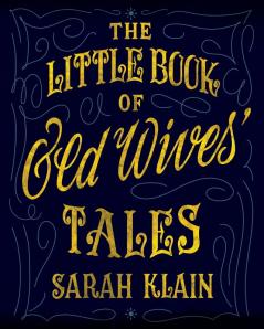 The Little Book Of Old Wives' Tales: 1