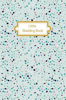 Little Wedding Book (Mint Terrazzo): Wedding Planner Diary