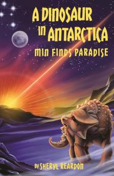 A Dinosaur in Antarctica: Min Finds Paradise