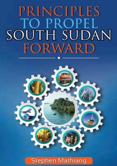 Principles to Propel South Sudan Forward