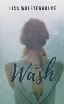 Wash: A collision of loss and love