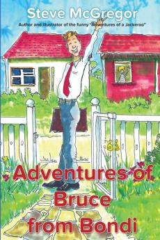 Adventures of Bruce From Bondi: 2 (Fair Dinkum Adventures)