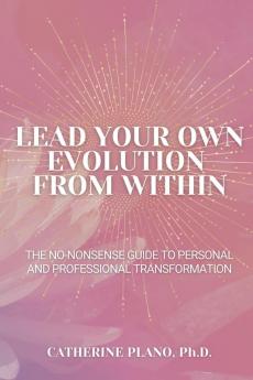 Lead Your Own Evolution from Within