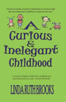 A Curious & Inelegant Childhood (An Australian Story)