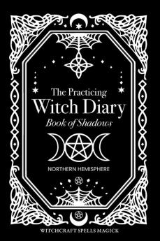 The Practicing Witch Diary 2023 - Book of Shadows - Northern Hemisphere