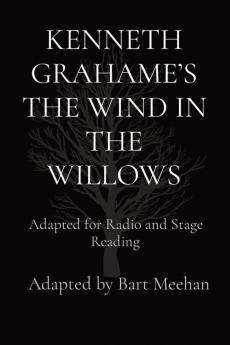 KENNETH GRAHAME'S THE WIND IN THE WILLOWS