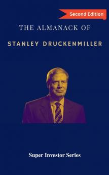 The Almanack of Stanley Druckenmiller