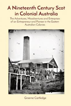A Nineteenth Century Scot in Colonial Australia