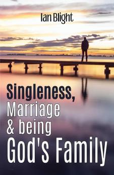 Singleness Marriage & being God's Family