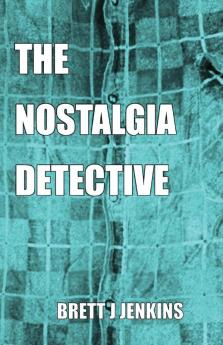 THE NOSTALGIA DETECTIVE