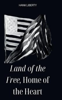 Land Of The Free Home Of The Heart