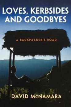 Loves Kerbsides and Goodbyes: A Backpacker's Road