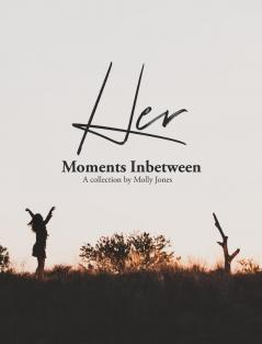 Her Moments Inbetween