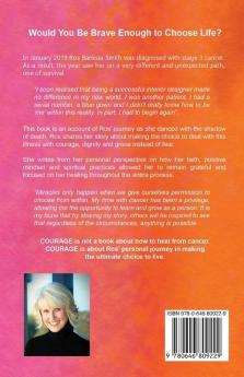 COURAGE - I have chosen life and life has chosen me: A personal journal about the power of courage as a way to heal