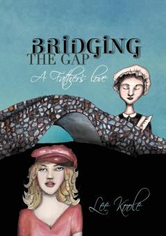 Bridging the Gap - A Father's Love