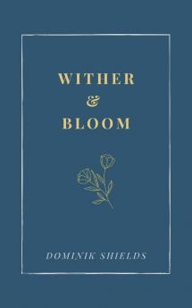 Wither and Bloom